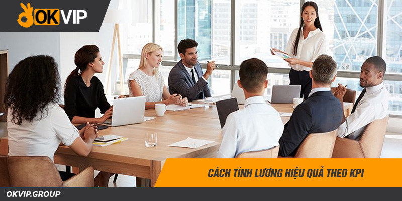 Cách tính lương hiệu quả theo Kpi
