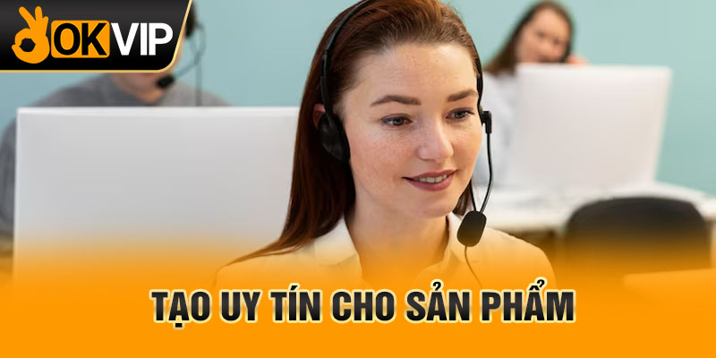Tạo uy tín cho sản phẩm
