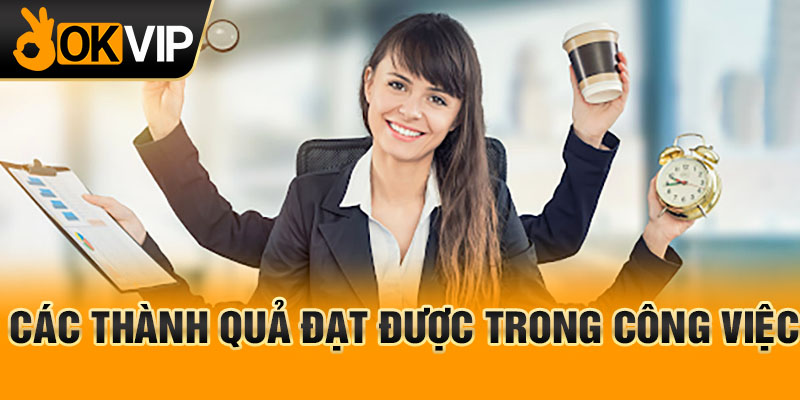 Các thành quả đạt được trong công việc