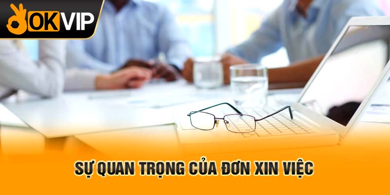 Sự quan trọng của đơn xin việc