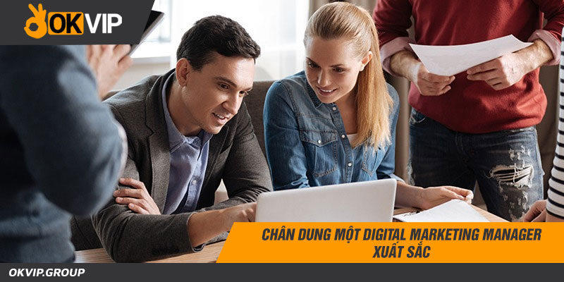 Chân dung một digital marketing manager xuất sắc