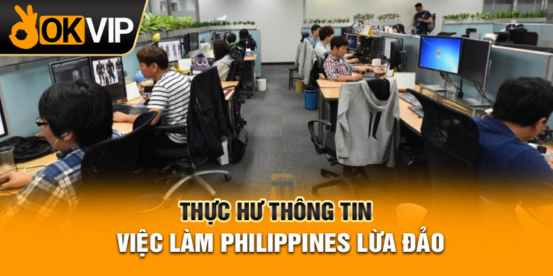 Thực hư thông tin việc làm Philippines lừa đảo