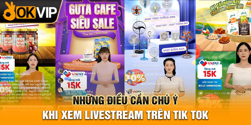 Những điều cần chú ý khi xem livestream trên tik tok