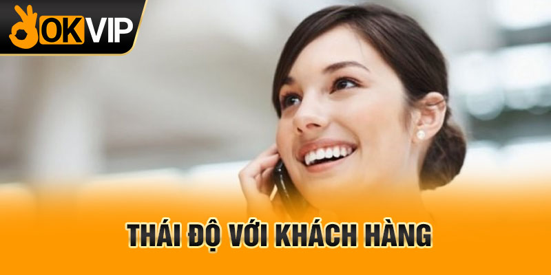 Thái độ với khách hàng