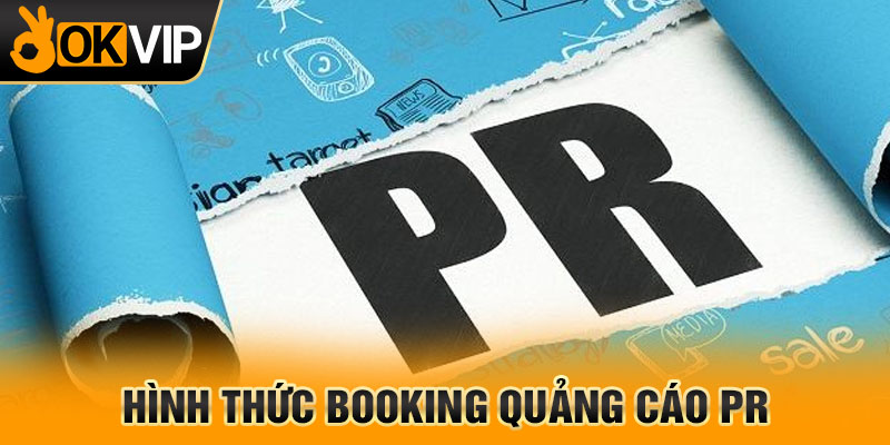 Hình thức booking quảng cáo PR