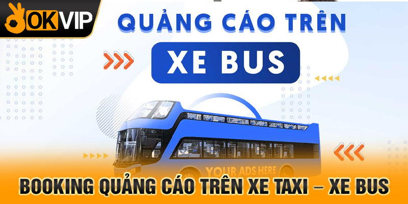 Booking quảng cáo trên xe taxi – xe bus