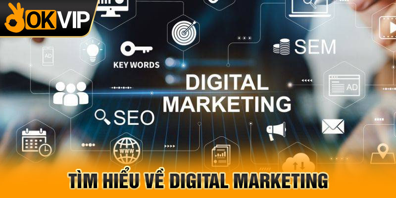 Tìm hiểu về Digital Marketing
