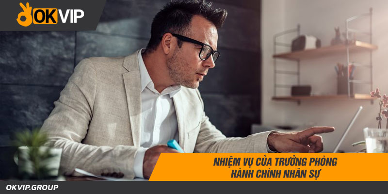 Nhiệm vụ của Trưởng phòng hành chính nhân sự